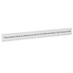 Hallmark The One Who Built Everything Is God Scripture Quote Sign, 23.5x2