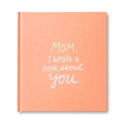 Mom, I Wrote A Book About You Fill-in-the-Blanks Book