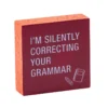 Correcting Grammar Funny Wood Quote Sign, 4x4