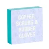Coffee Scrubs Funny Wood Quote Sign, 4x4
