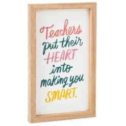 Hallmark Teachers Put Their Heart Quote Sign, 6x10